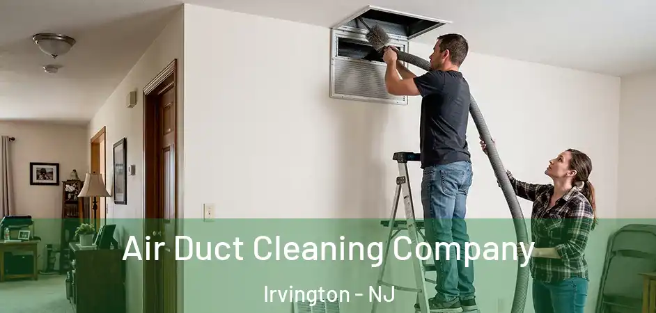  Air Duct Cleaning Company Irvington - NJ
