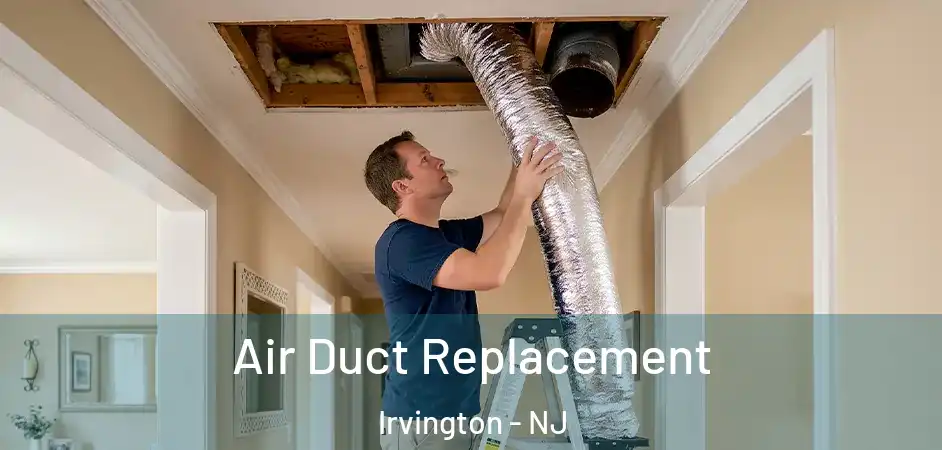 Air Duct Replacement Irvington - NJ