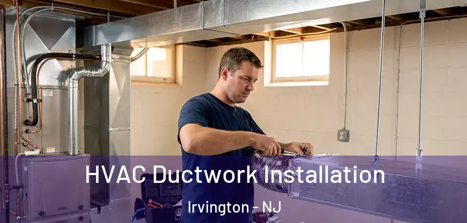 HVAC Ductwork Installation Irvington - NJ