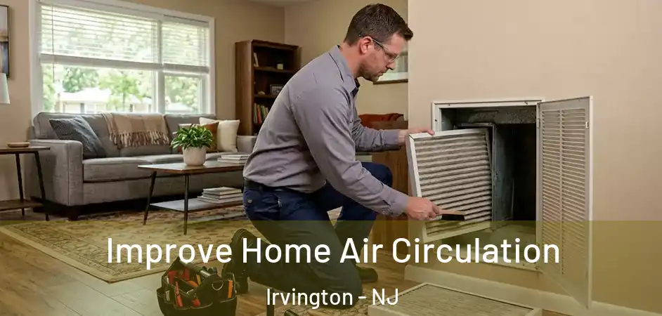 Improve Home Air Circulation Irvington - NJ